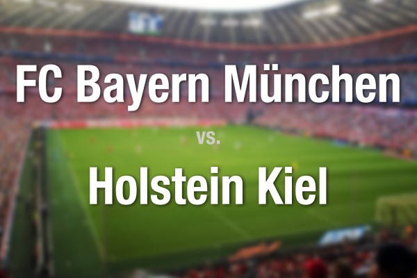 FC Bayern München - Holstein Kiel