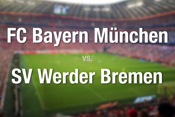 FC Bayern München - SV Werder Bremen